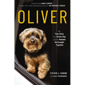 Oliver: The True Story of a Stolen Dog and the Humans He Brought Together - Paperback